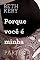 Livro Porque você é minha - Parte 7: Porque eu preciso