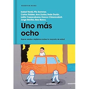 Uno mÃ¡s ocho: Nueve relatos viejÃ­simos sobre la mayorÃ­a de edad (RESERVOIR NARRATIVA)