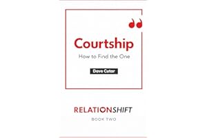 Courtship: How to Find the One: Relationshift Book Two