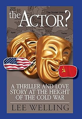 The Actor? A Thriller and Love Story at the Height of the Cold War