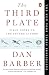 The Third Plate: Field Notes on the Future of Food by Dan Barber