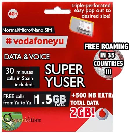 Vodafone Yu HAZTE SUPERYUSER Spain &amp; EUROPE Voice (30 min.) &amp; DATA (2GB or 4GB if activation is before Aug. 31st) SIM card. 4G speeds, FREE ROAMING in 35 COUNTRIES &amp; FREE INCOMING CALLS.
