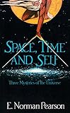Space Time and Self: Three Mysteries of the Universe (Quest books) by 