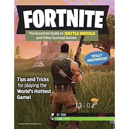 Fortnite: The Essential Guide to Battle Royale and Other Survival Games