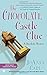 The Chocolate Castle Clue: A Chocoholic Mystery
