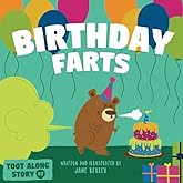 Birthday Farts: A Funny Read Aloud Picture Book For Kids, A Rhyming Story About Birthday Parties (Fart Dictionaries and Toot Along Stories)