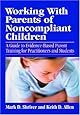 Working with Parents of Noncompliant Children: A Guide to Evidence-Based Parent Training for Practitioners and Students (School Psychology Book)