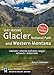 Day Hiking: Glacier National Park & Western Montana: Cabinets, Mission and Swan Ranges, Missoula, Bi by