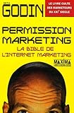 Permission marketing : La bible de l'Internet marketing by 