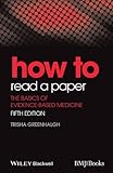How to Read a Paper: The Basics of Evidence-Based Medicine