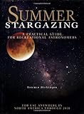 Summer Stargazing: A Practical Guide for Recreational Astronomers