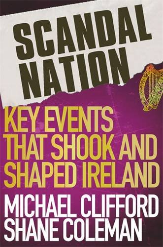 Scandal Nation: Key Events That Shook and Shaped Ireland