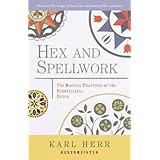 Hex and Spellwork: The Magical Practices of the Pennsylvania Dutch
