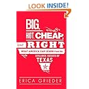 Big, Hot, Cheap, and Right: What America Can Learn from the Strange Genius of Texas