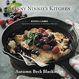 Skinny Ninnie's Kitchen: Recipes & Humor From Four Generations of Southern Mouths by Autumn Beck Blackledge