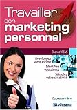 Travailler son marketing personnel (French Edition) by