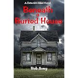 Beneath a Buried House - Book 2 (A Detective Elliot Novel)
