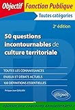50 questions incontournables de culture territoriale - 2e édition (Objectif fonction publique) by
