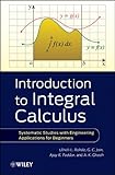 Introduction to Integral Calculus: Systematic Studies with Engineering Applications for Beginners