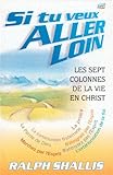 Si tu veux aller loin : Les sept secrets de la vie en Christ... by 