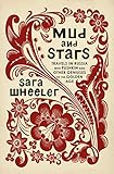 Mud and Stars: Travels in Russia with Pushkin and Other Geniuses of the Golden Age by 