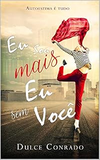 Livro Eu sou mais Eu sem Você: Autoestima é tudo