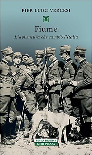 Pier Luigi Vercesi - Fiume. L'avventura che cambiò l'Italia (2017)