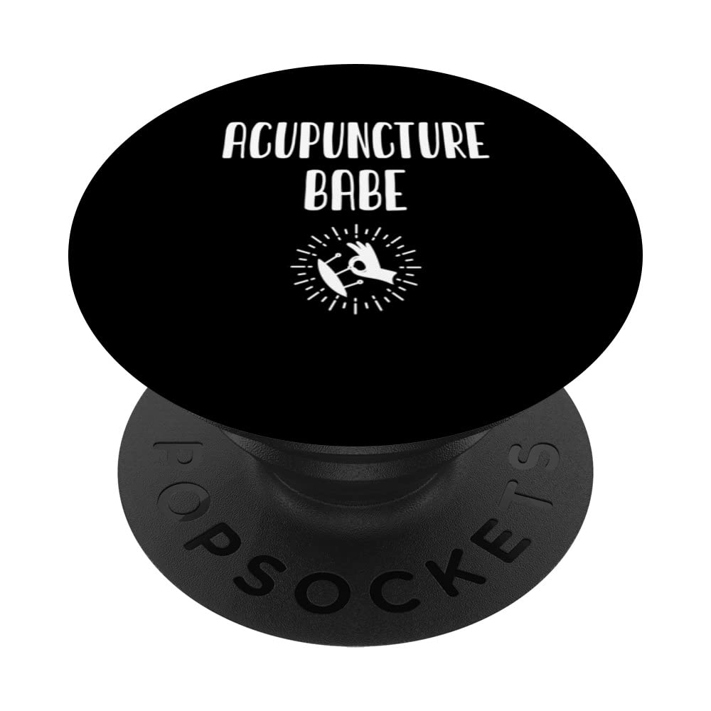 Acupuncture Babe - Ancient Ways Cultural Medicine Lover PopSockets Swappable PopGrip