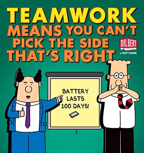 Teamwork Means You Can't Pick the Side That's Right: 38 (Dilbert Book Collections Graphi)