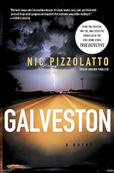 Galveston: A Novel by [Pizzolatto, Nic]