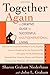 Together Again: A Creative Guide to Successful Multigenerational Living