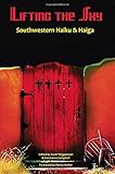 Lifting the Sky: Southwestern Haiku and Haiga (Poetry of the American Southwest) by Scott Wiggerman, Constance Campbell