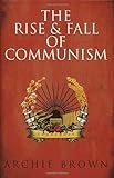 The Rise and Fall of Communism