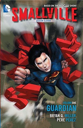 Smallville Season 11 Vol. 1: Guardian by Bryan Q. Miller