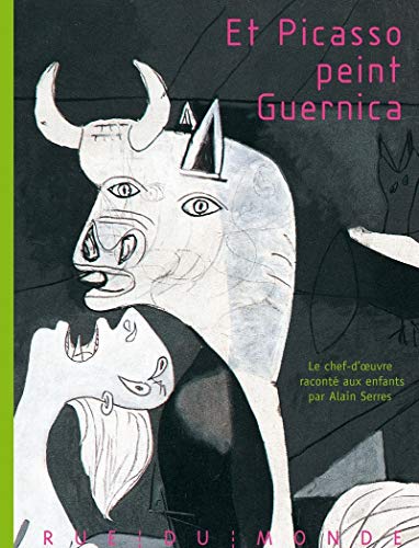 Et Picasso peint Guernica by Alain Serres