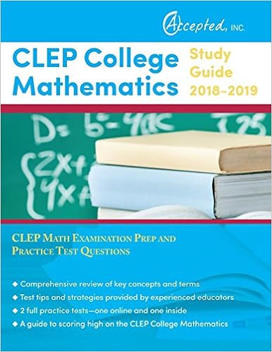 CLEP College Mathematics Study Guide 2018-2019: CLEP Math Examination Prep and Practice Test Questions CLEP College Mathematics Study Guide 2018-2019: CLEP Math Examination Prep and Practice Test Questions