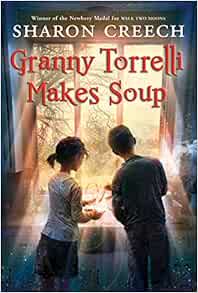 Granny Torrelli Makes Soup Creech Sharon 9780439649315 Amazon Com Books