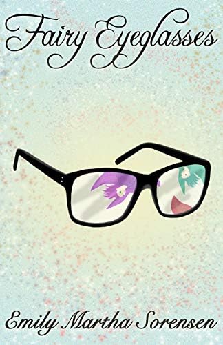 Fairy Eyeglasses (Fairy Senses Book 1)