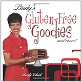 Lindy's Gluten-Free Goodies and More! by Lindy Clark