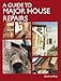 A Guide to Major House Repairs - Book by Geoffrey West
