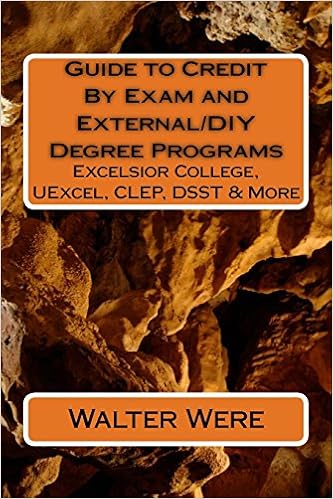 Guide To Credit By Exam And External Diy Degree Programs Excelsior College Uexcel Clep Dsst More Amazon Co Uk Were Walter Books