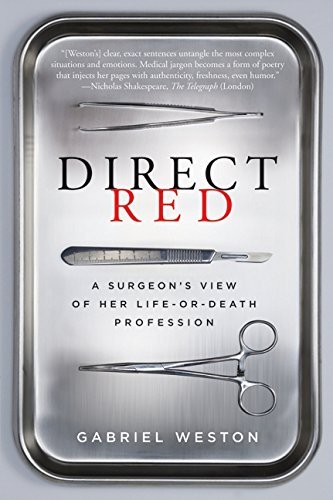Direct Red: A Surgeon?de???d????d??? View of Her Life-or-Death Profession by Gabriel Weston (2010-07-27)