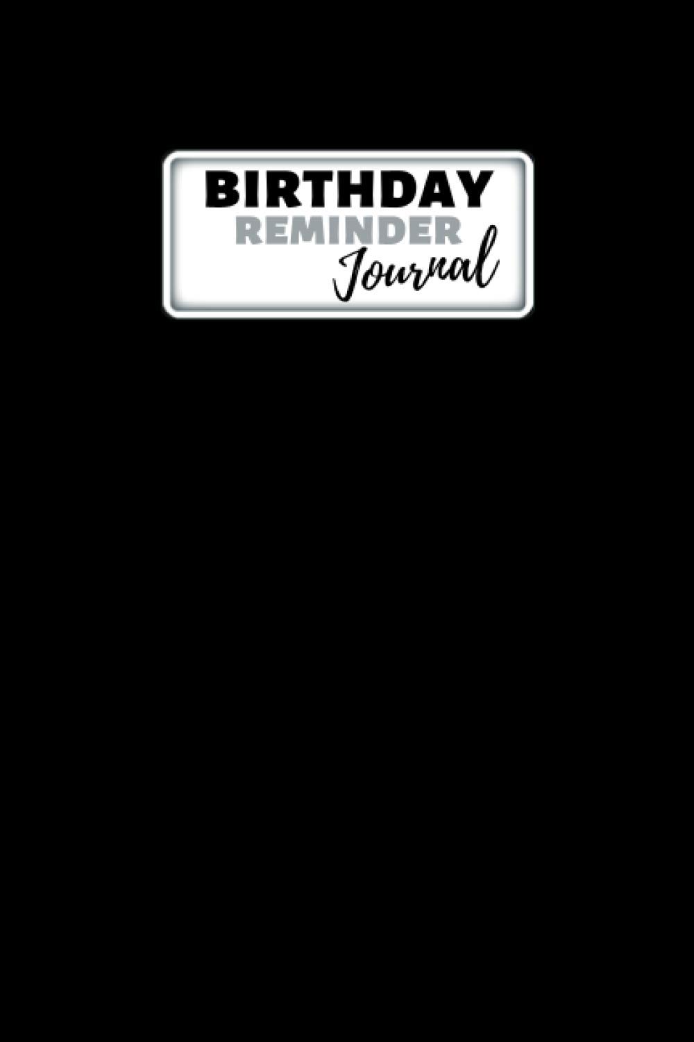 Birthday Reminder Notebook: Birthday Reminder Perpetual Event Calendar Month By Month Notebook For Recording Important Birthdays And Anniversaries - Black Cover Book (Notebook, Diary)
