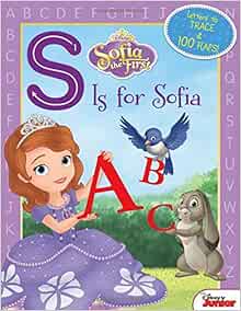 Amazon Com Sofia The First S Is For Sofia 9781484718049 Disney Books Disney Storybook Art Team Books