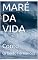 Livro MARÉ DA VIDA: Conto