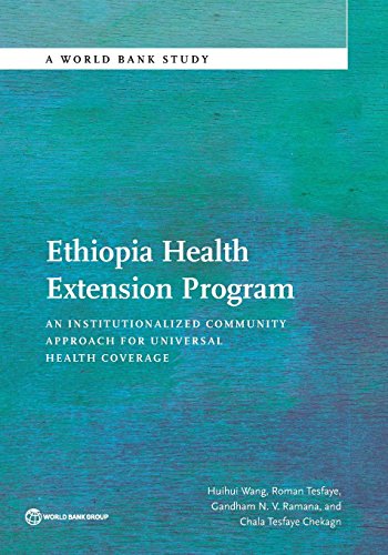 Ethiopia Health Extension Program: An Institutionalized Community Approach for Universal Health Coverage (World Bank Studies)