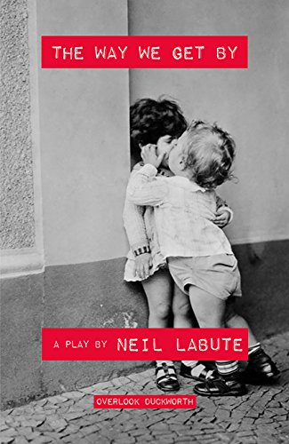 The Way We Get By: A Play