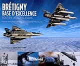 Brétigny base d'excellence soutien, actions, essais : Histoire de la base aérienne 217 