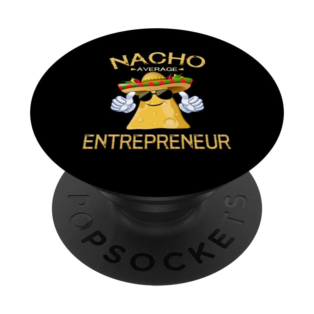 Nacho Average Entrepreneur Cinco De Mayo Mexican Fiesta PopSockets Swappable PopGrip