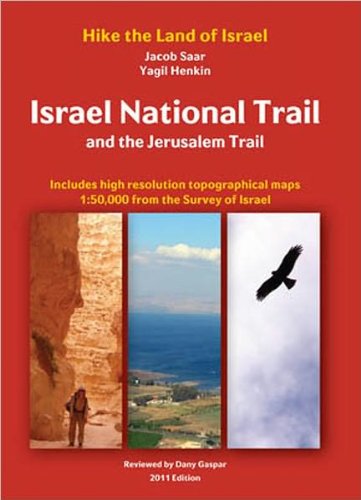 Israel National Trail and the Jerusalem Trail (Hike the Land of Israel) by Jacob Saar, Yagil Henkin